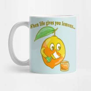 When life gives you lemons Mug